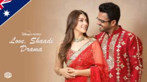 How to Watch Love Shaadi Drama on Hotstar in Australia?