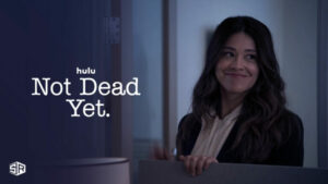 How To [Easily] Watch Not Dead Yet On Hulu Outside US?