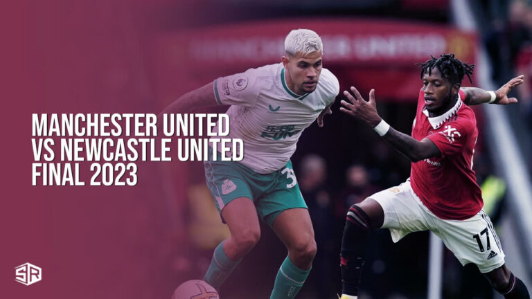 watch-Manchester-United-vs-Newcastle-United-final-2023-outside-US-On-Hulu