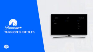 How to Turn On Subtitles on Paramount Plus on Any Device in Netherlands [2023 Updated]