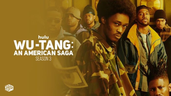 watch-Wu-Tang-An-American-Saga-season-3-on-Hulu-outside-USA