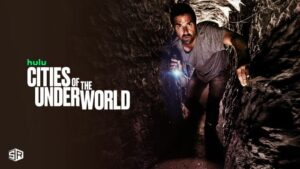 Watch Cities of the Underworld Season 1-3 outside USA on Hulu
