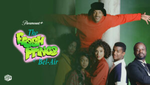 How to watch The Fresh Prince of Bel-Air on Paramount Plus outside USA
