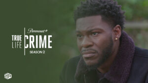 How to Watch True Life Crime (Season 2) on Paramount Plus in South Korea