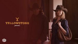 How to Watch Yellowstone for Free on Peacock Outside USA?