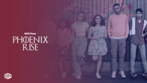 How to Watch Phoenix Rise on BBC iPlayer outside UK? [2023]