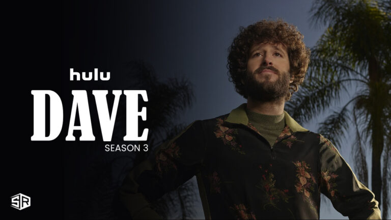 Watch-DAVE-Season-3-on-Hulu-outside-USA