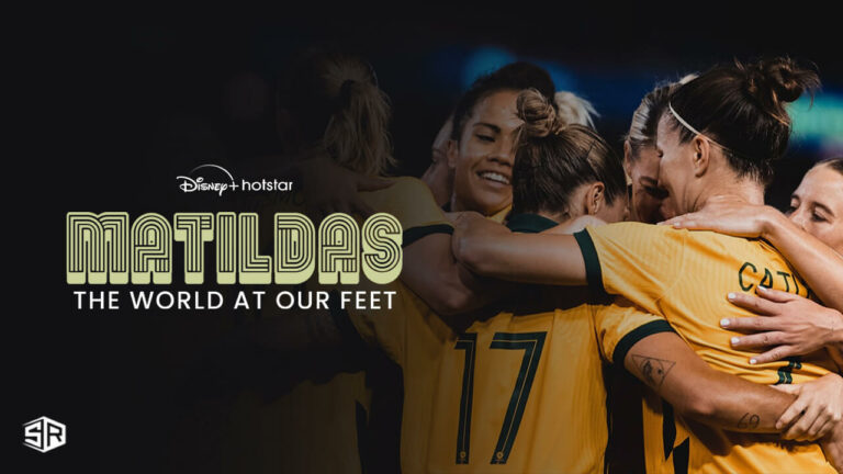 How-to-watch-Matildas-The-World-at-Our-Feet-in-USA-on-Hotstar