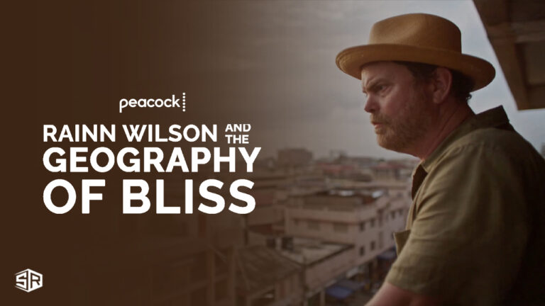 Watch Rainn Wilson and the Geography of Bliss outside-USA on PeacockTV