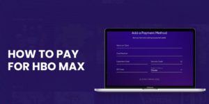 How to Pay for Max – [Full Guide] 