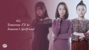 Watch Tomorrow I’ll Be Someone’s Girlfriend in South Korea on Disney Plus