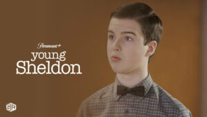 How To Watch Young Sheldon Outside USA on Paramount Plus
