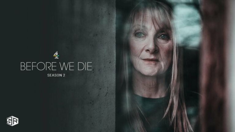 Watch Before We Die Season 2 in Singapore on Channel 4