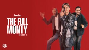 How to Watch The Full Monty Season 1 outside USA on Hulu