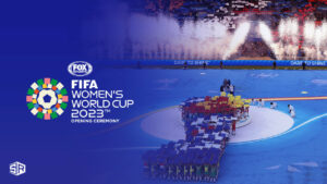 Watch FIFA Women’s World Cup 2023 Opening Ceremony in UK on Fox Sports