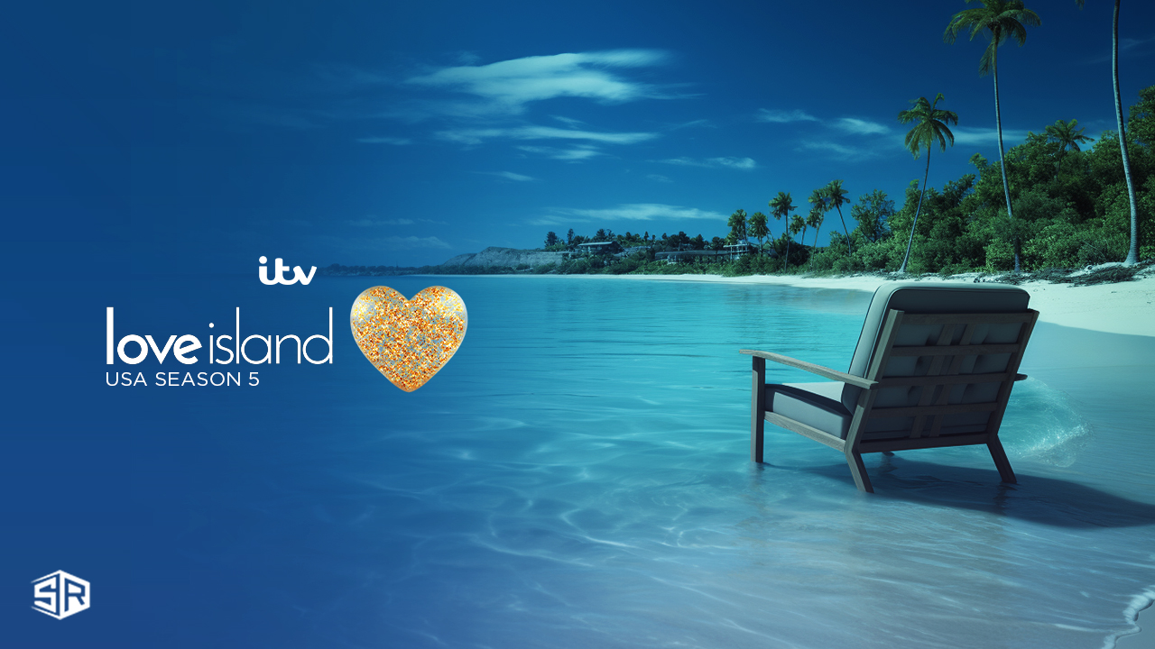 How to Watch Love Island USA Season 5 from Anywhere on ITV