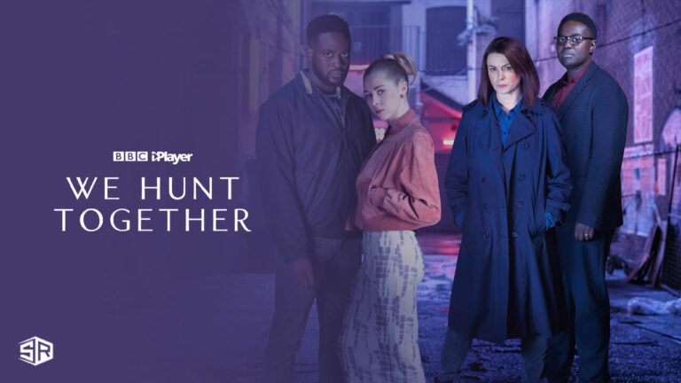 we-hunt-together-on-BBC-iPlayer-in Singapore