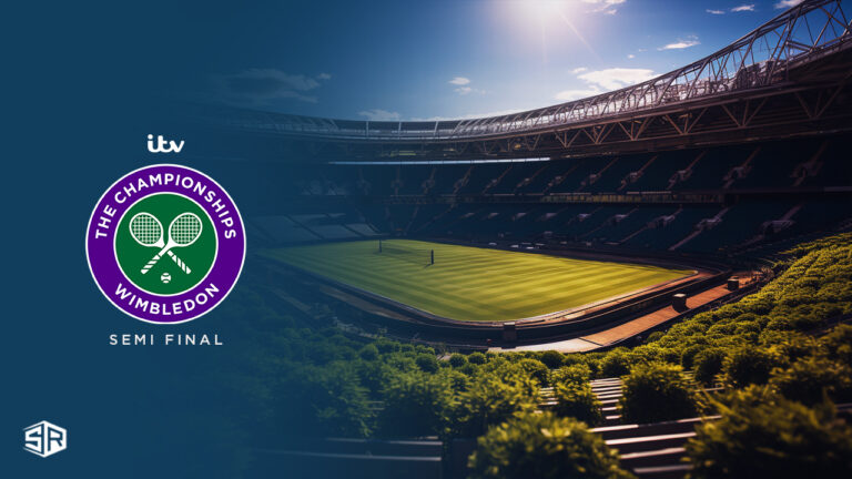 Watch-Wimbledon-Semi-Finals-2023-outside-UK-on-ITV