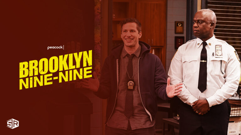 How to Watch Brooklyn Nine-Nine Episodes in UK on Peacock [Quick Hack]