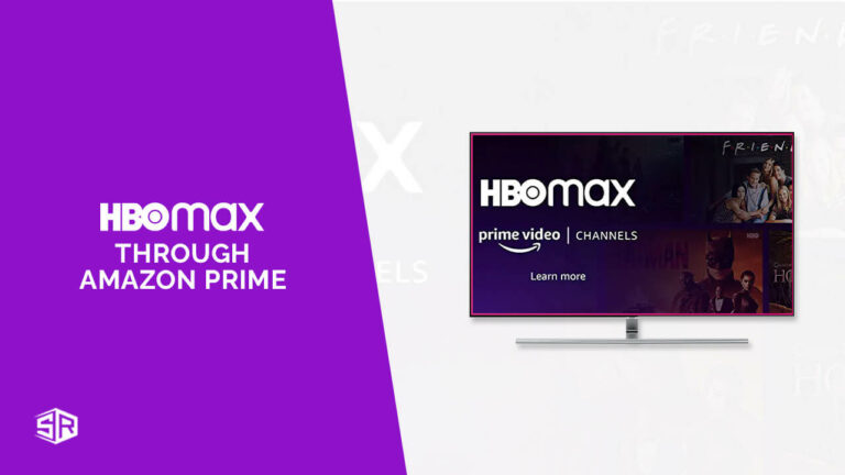 Watch HBO Max Through Amazon Prime in Canada with Ease in 2024 [Get a 7-Day Free Trial]