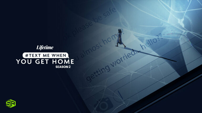 Watch Text Me When You Get Home Season 2 in Hong Kong on Lifetime