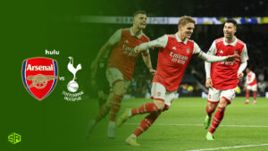 How to Watch Arsenal vs Tottenham in France on Hulu [Free and Paid Ways]
