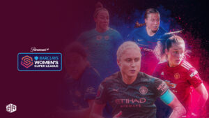 How To Watch Barclays Womens Super League 2023 in Canada on Paramount Plus