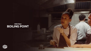How to Watch Boiling Point in Spain on BBC iPlayer
