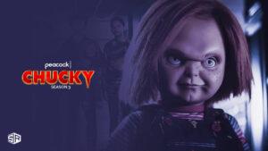 How To Watch Chucky Season 3 outside USA On Peacock [Easy Hack]