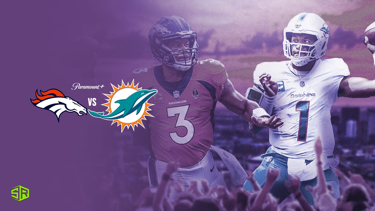 Watch Denver Broncos vs Miami Dolphins Outside USA on Paramount Plus