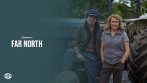 How To Watch Far North outside Australia on Paramount Plus –  (Tricks)