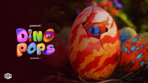 How to Watch Dino Pops Season 1 in Canada on Peacock [2 Mins Hack]