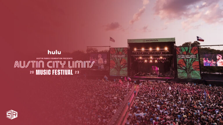 How to Watch Austin City Limits Music Festival outside USA on Hulu [In 4K Result]