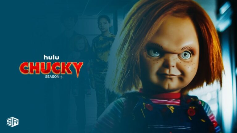 How to Watch Chucky Season 3 outside USA on Hulu [2 Min Simple Guide]