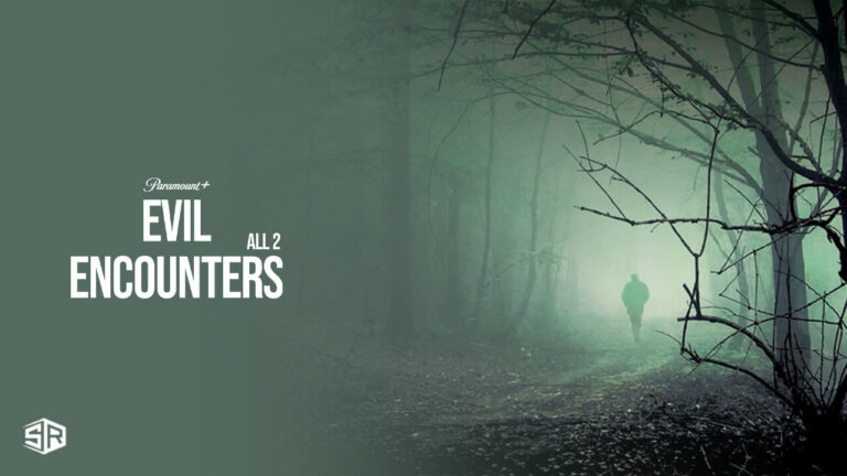 Watch-Evil-Encounters-All-2 in UAE on Paramount Plus