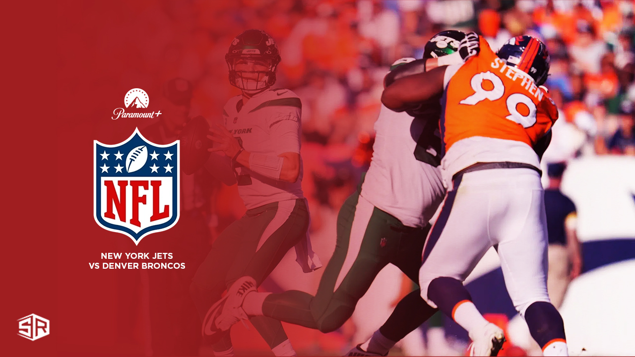 Watch NEW YORK Jets vs DENVER Broncos Outside USA on Paramount Plus
