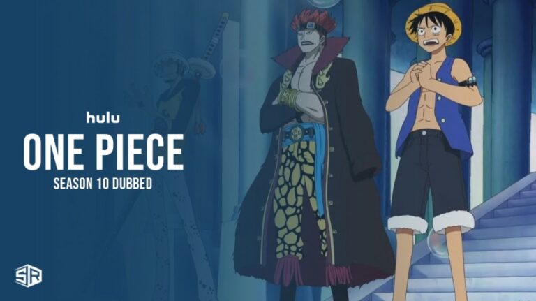 How to Watch One Piece Season 10 Dubbed outside USA on Hulu [Simple Guide]