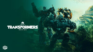 How to Watch Transformers Movies Outside USA on Paramount Plus