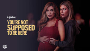 Watch You’re Not Supposed to Be Here in Australia on Lifetime