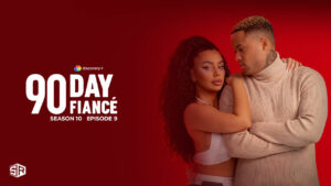 How to Watch 90 Day Fiance Season 10 Episode 9 Outside USA on Discovery Plus