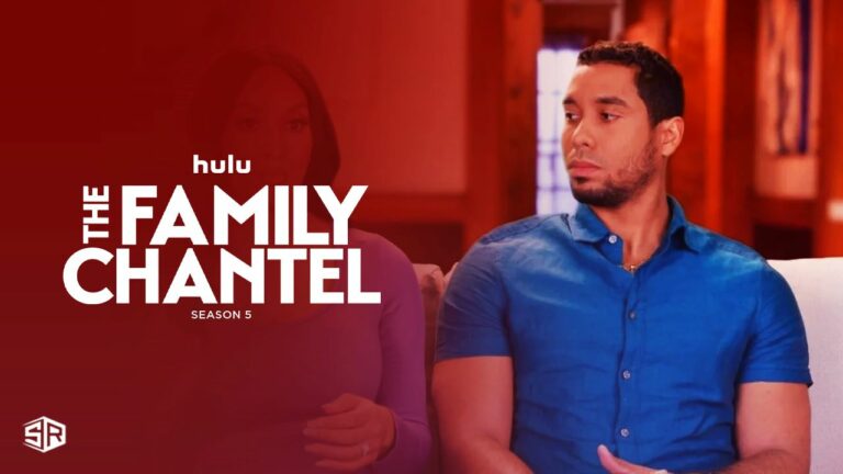 How to Watch The Family Chantel Season 5 in Canada on Hulu? [Freemium Way 2023]