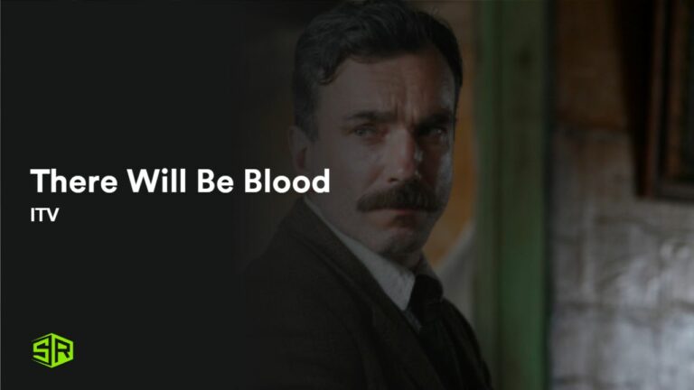 watch-there-will-be-blood-outside-UK-on-ITV