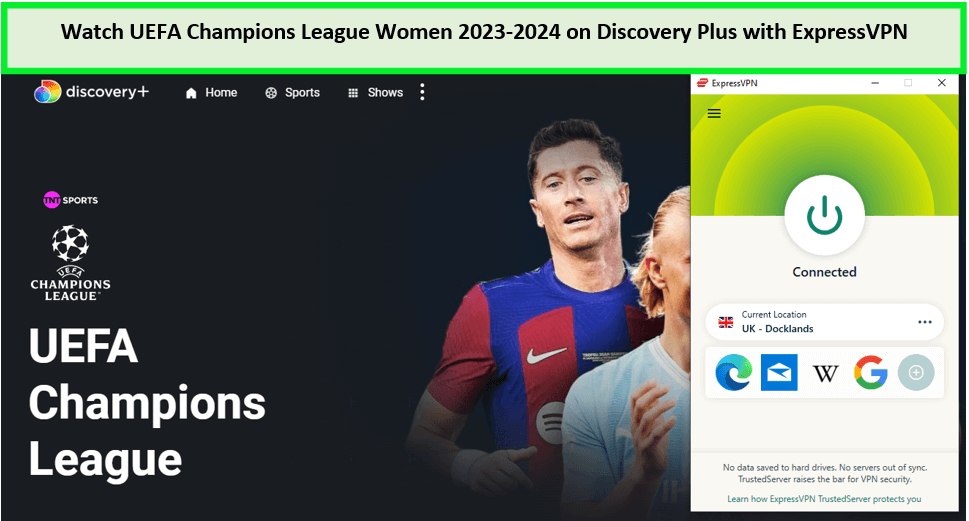 Watch-UEFA-Champions-League-Women-2023-24-outside-UK-on-Discovery-Plus-with-ExpressVPN 