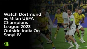 Watch Dortmund vs Milan UEFA Champions League 2023 in UK on SonyLIV