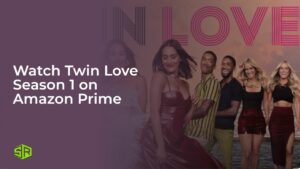 Watch Twin Love Season 1 in UK on Amazon Prime