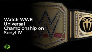 Watch WWE Universal Championship in UK on SonyLiv