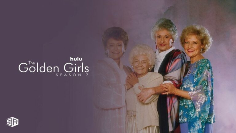 How to Watch The Golden Girls Season 7 in Italy on Hulu [Latest Guide]