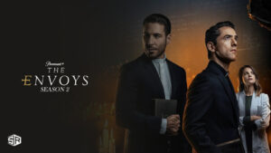 How To Watch The Envoys 2023 Season 2 On Paramount Plus in Spain 