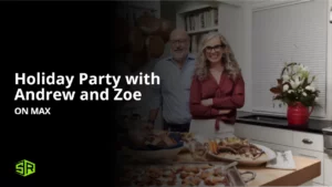 How to Watch Holiday Party with Andrew and Zoe in Singapore on Max