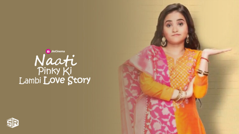watch-Naati-Pinky-Ki-Lambi-Love-Story-tv-show-outside-India